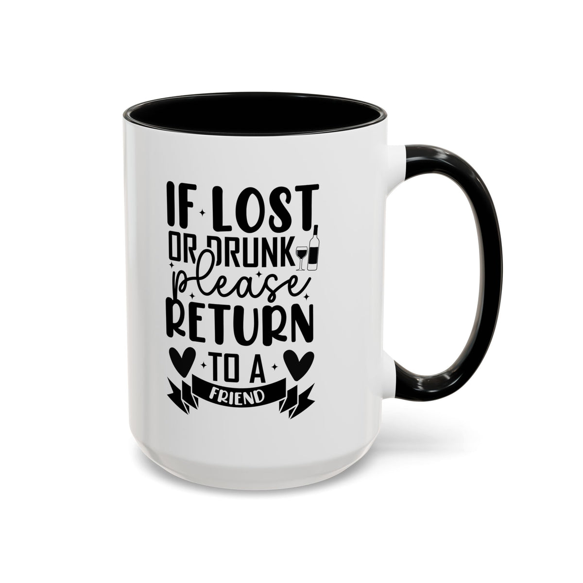 If Lost or Drunk Please Return to a Friend Mug, Accent Coffee Mug, FREE SHIPPING
