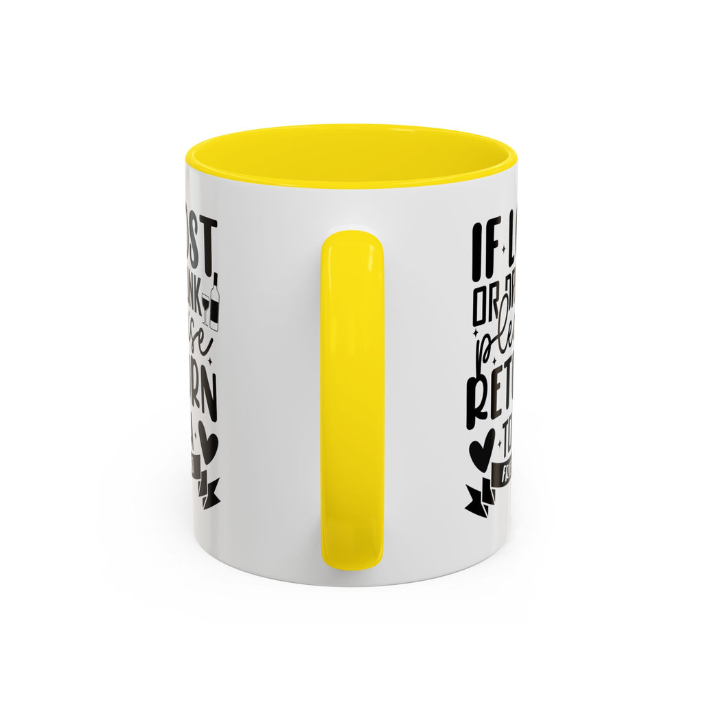 If Lost or Drunk Please Return to a Friend Mug, Accent Coffee Mug, FREE SHIPPING