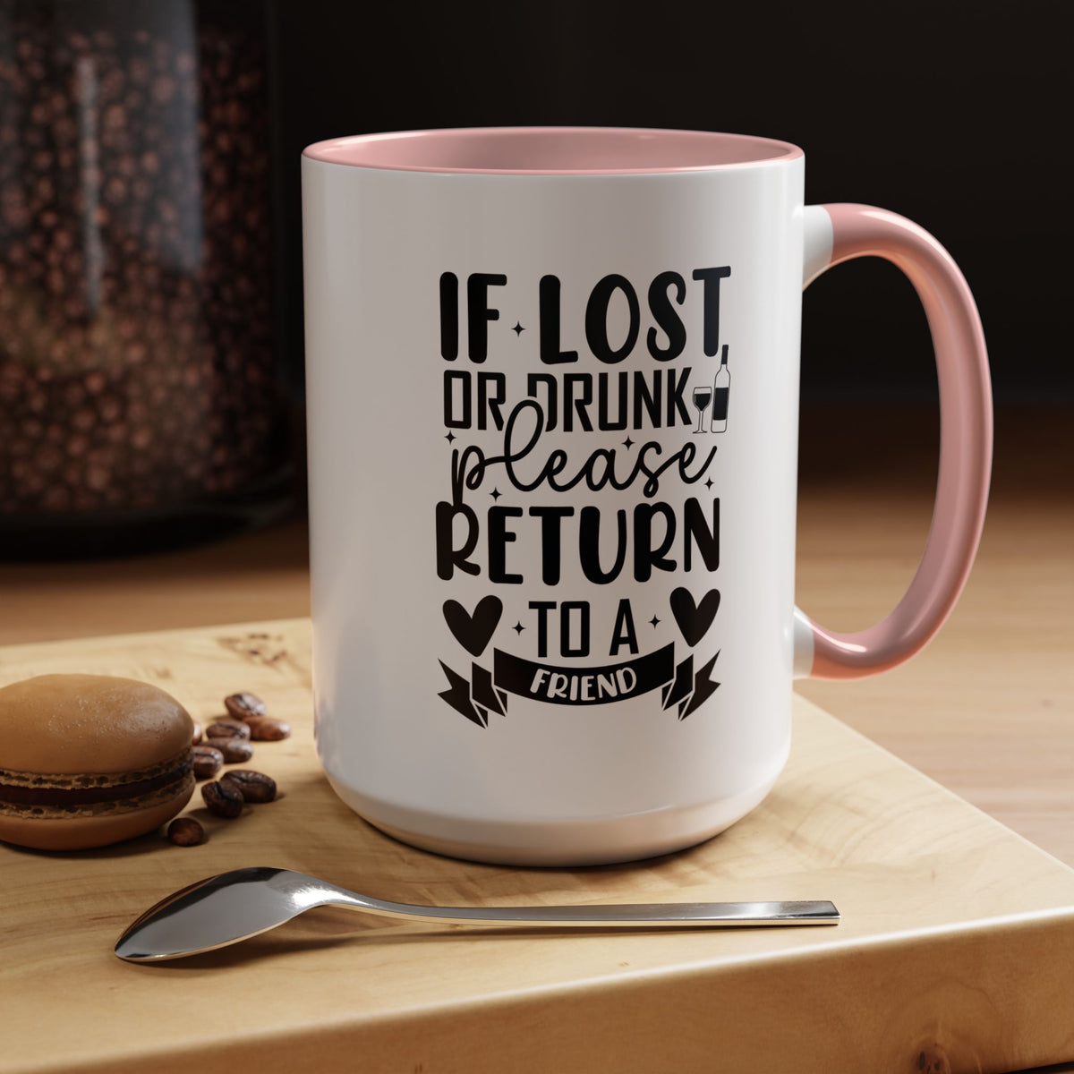 If Lost or Drunk Please Return to a Friend Mug, Accent Coffee Mug, FREE SHIPPING