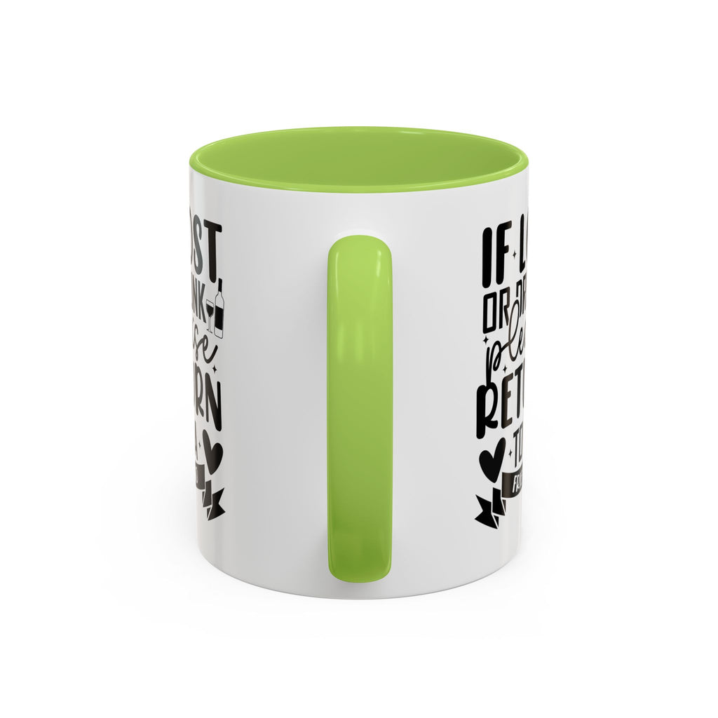 If Lost or Drunk Please Return to a Friend Mug, Accent Coffee Mug, FREE SHIPPING