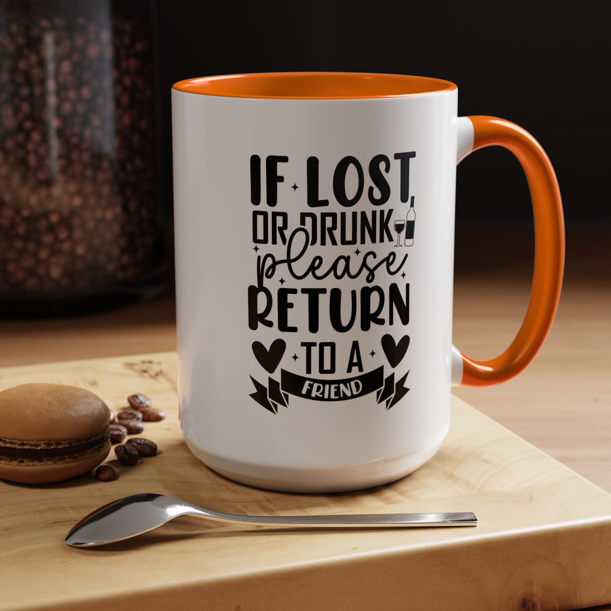 If Lost or Drunk Please Return to a Friend Mug, Accent Coffee Mug, FREE SHIPPING
