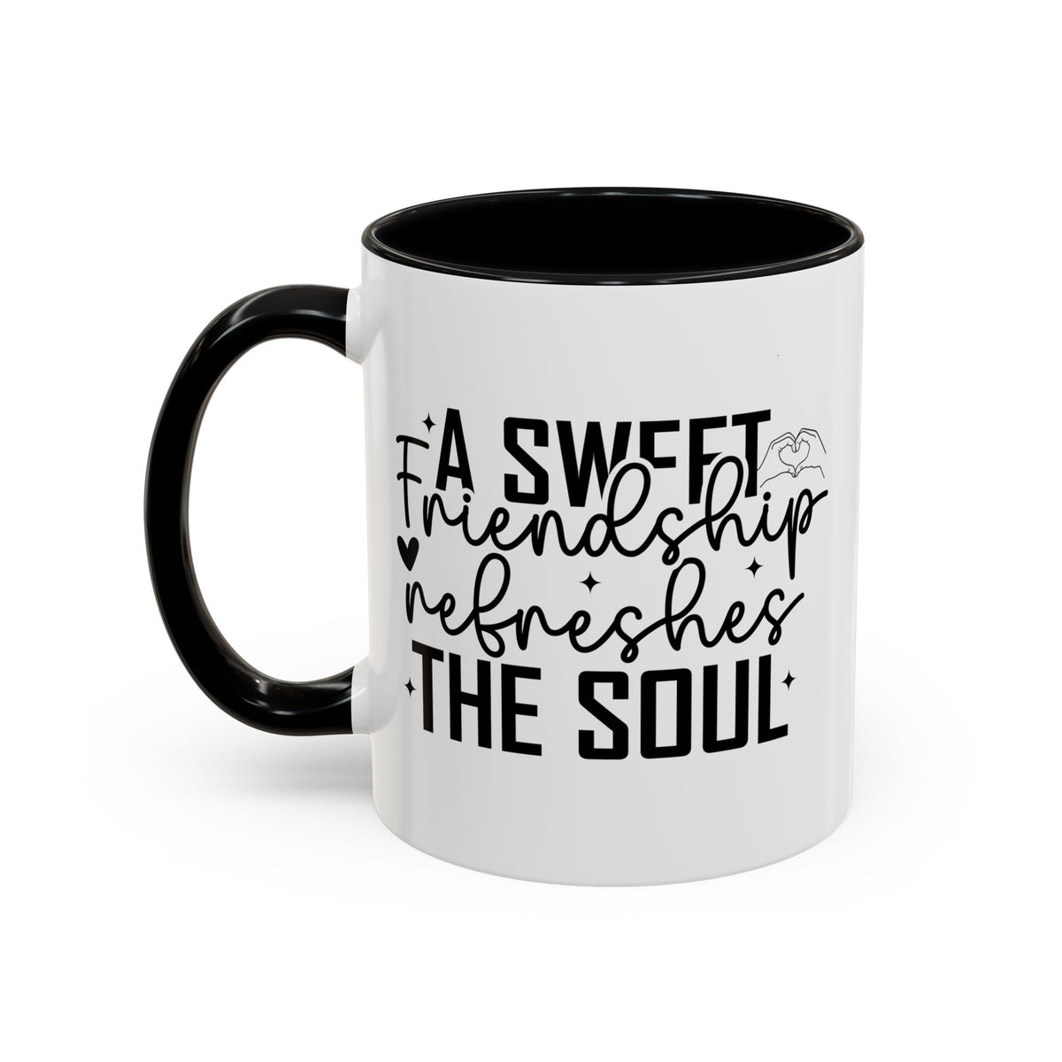 A Sweet Friendship Refreshes The Soul Mug | Accent Coffee Mug, FREE SHIPPING