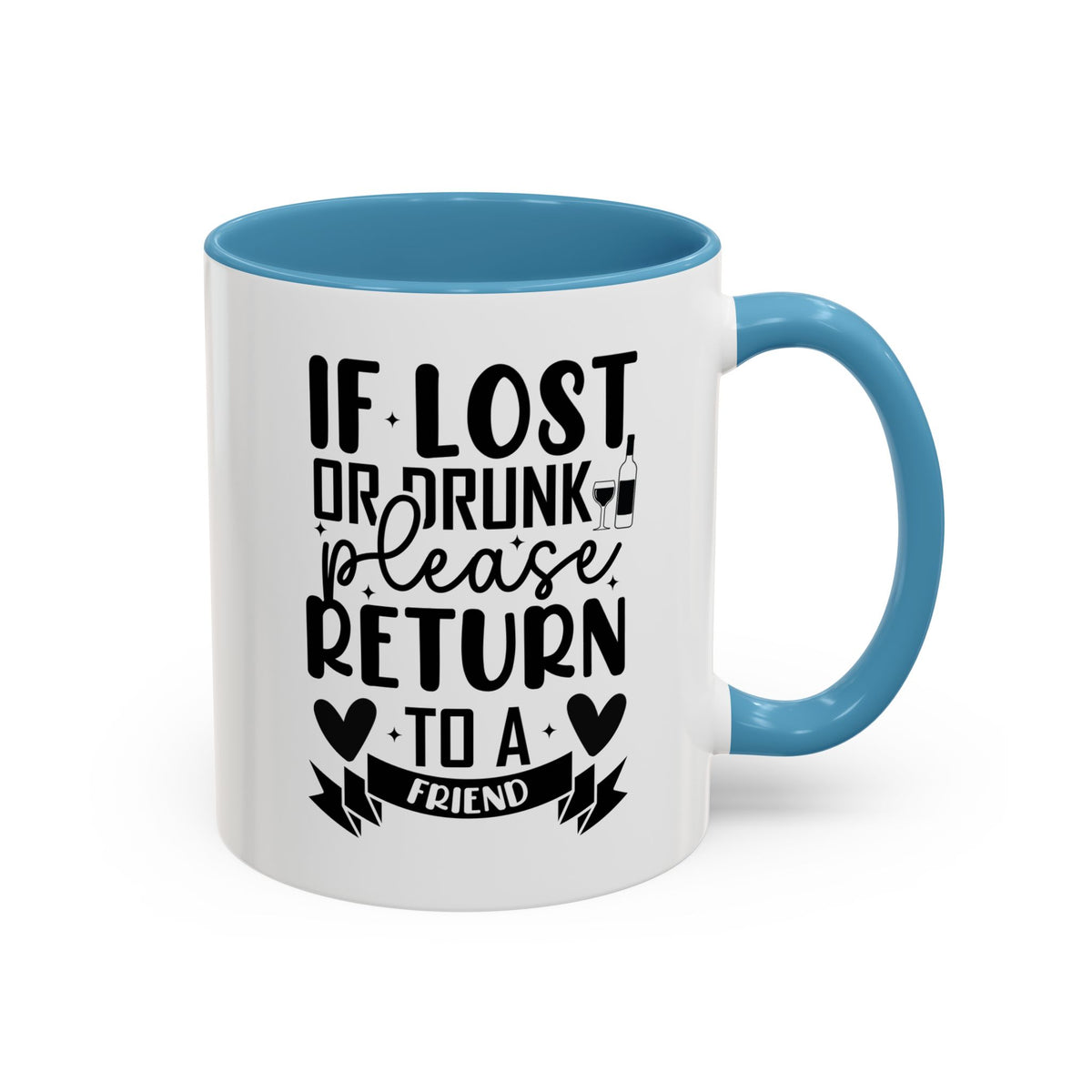 If Lost or Drunk Please Return to a Friend Mug, Accent Coffee Mug, FREE SHIPPING