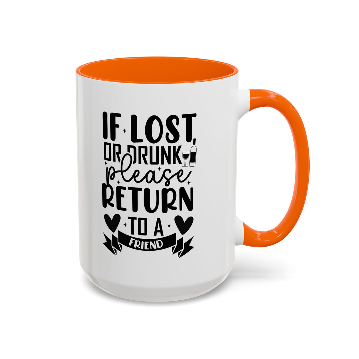 If Lost or Drunk Please Return to a Friend Mug, Accent Coffee Mug, FREE SHIPPING