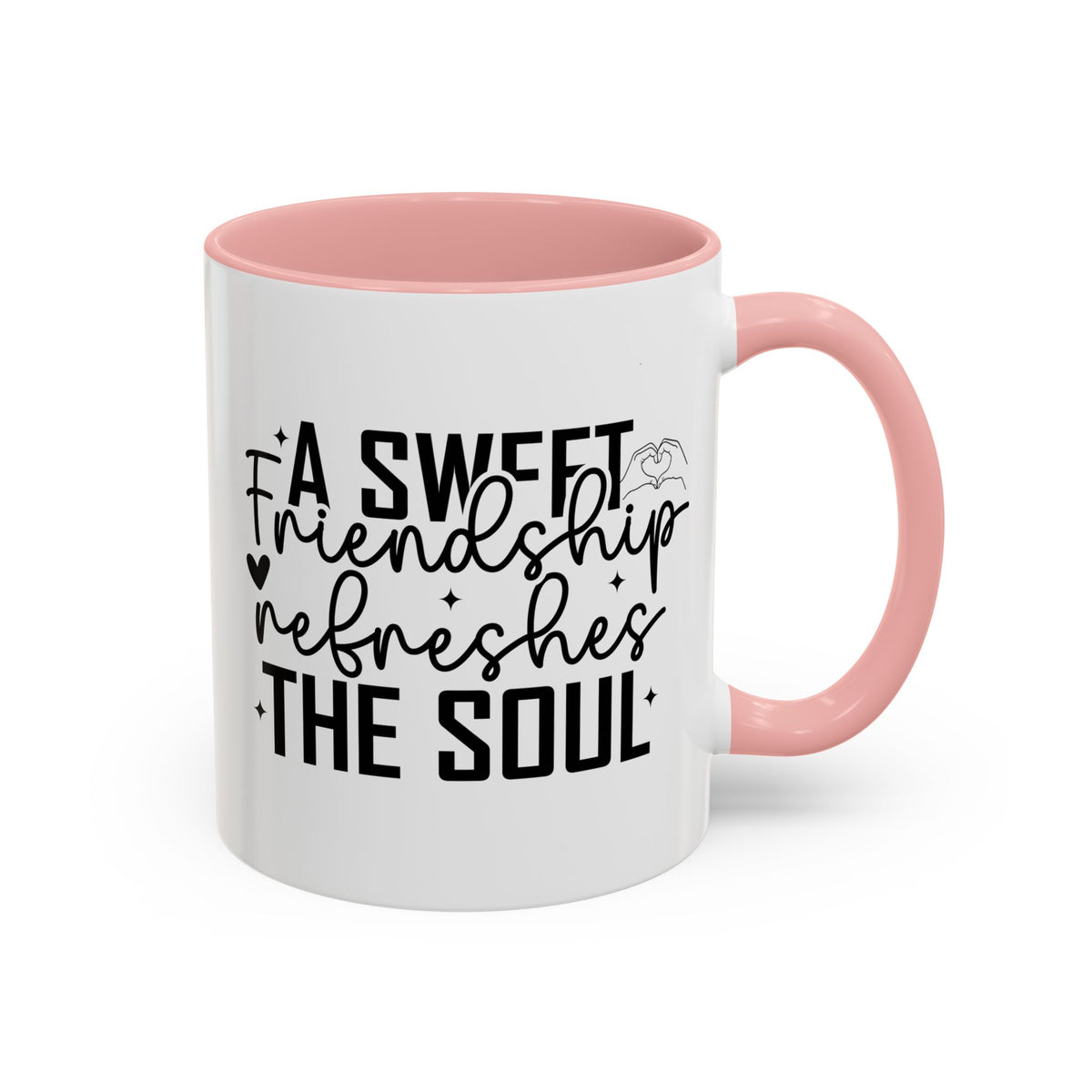 A Sweet Friendship Refreshes The Soul Mug | Accent Coffee Mug, FREE SHIPPING