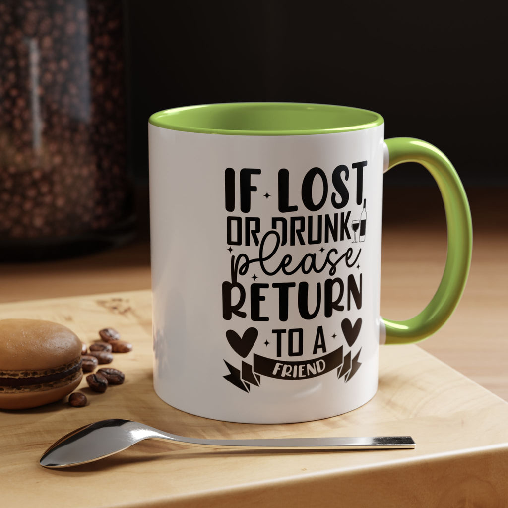 If Lost or Drunk Please Return to a Friend Mug, Accent Coffee Mug, FREE SHIPPING