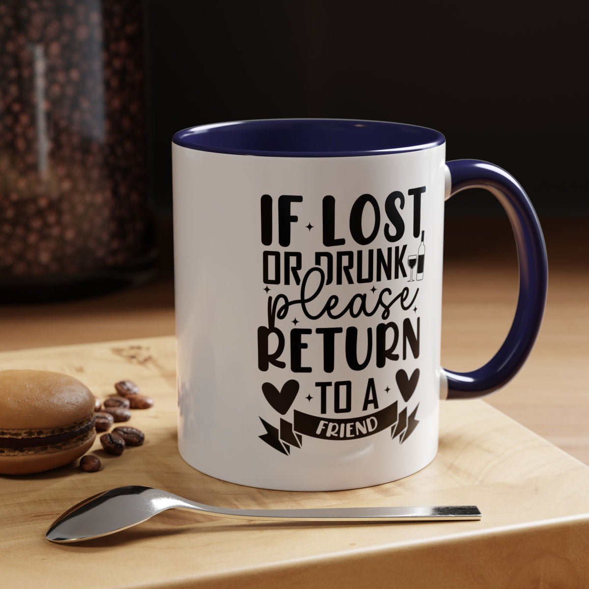 If Lost or Drunk Please Return to a Friend Mug, Accent Coffee Mug, FREE SHIPPING