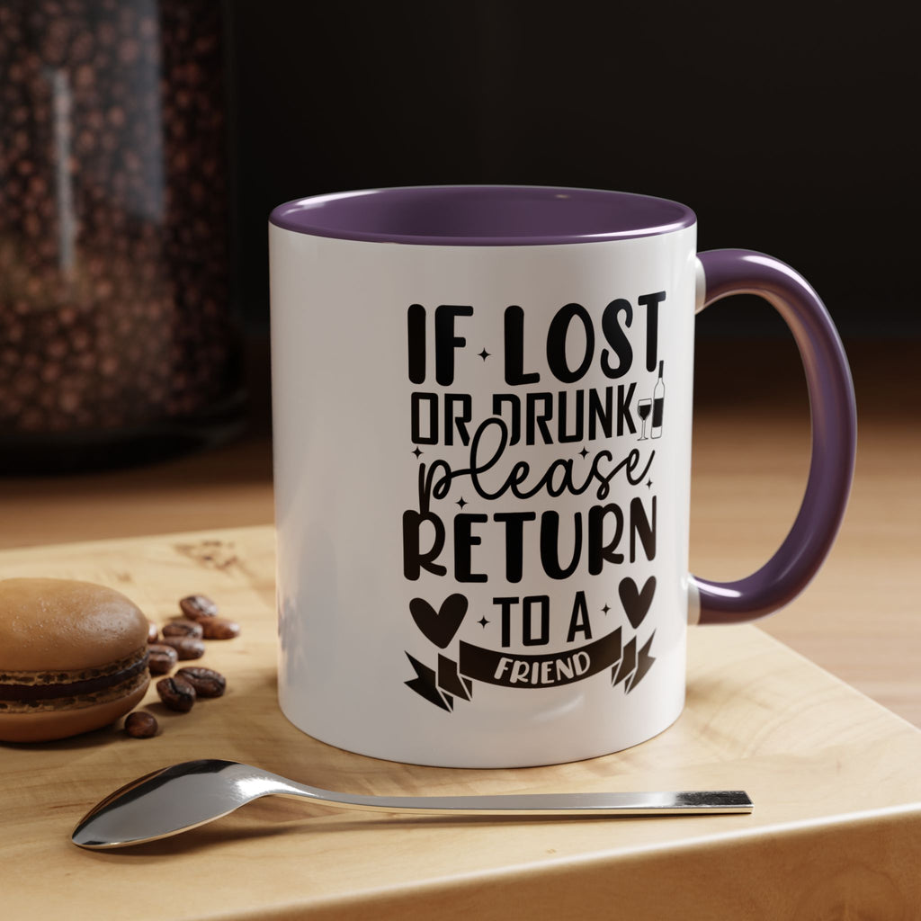 If Lost or Drunk Please Return to a Friend Mug, Accent Coffee Mug, FREE SHIPPING