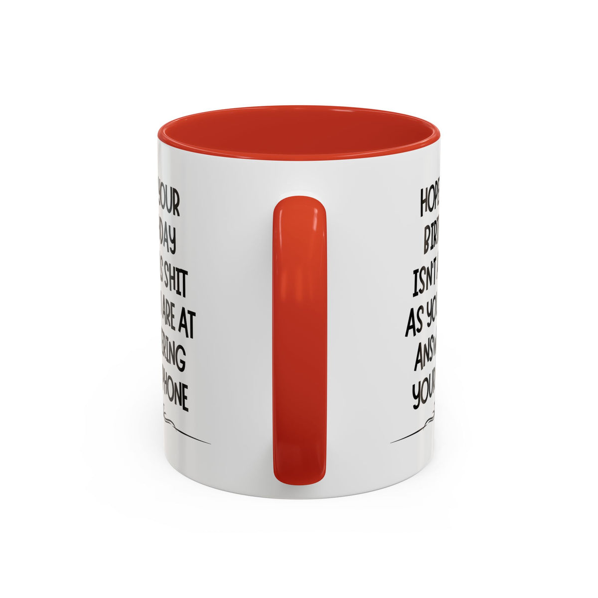 Funny Sarcastic Birthday Quote Mug | Accent Coffee Mug, FREE SHIPPING