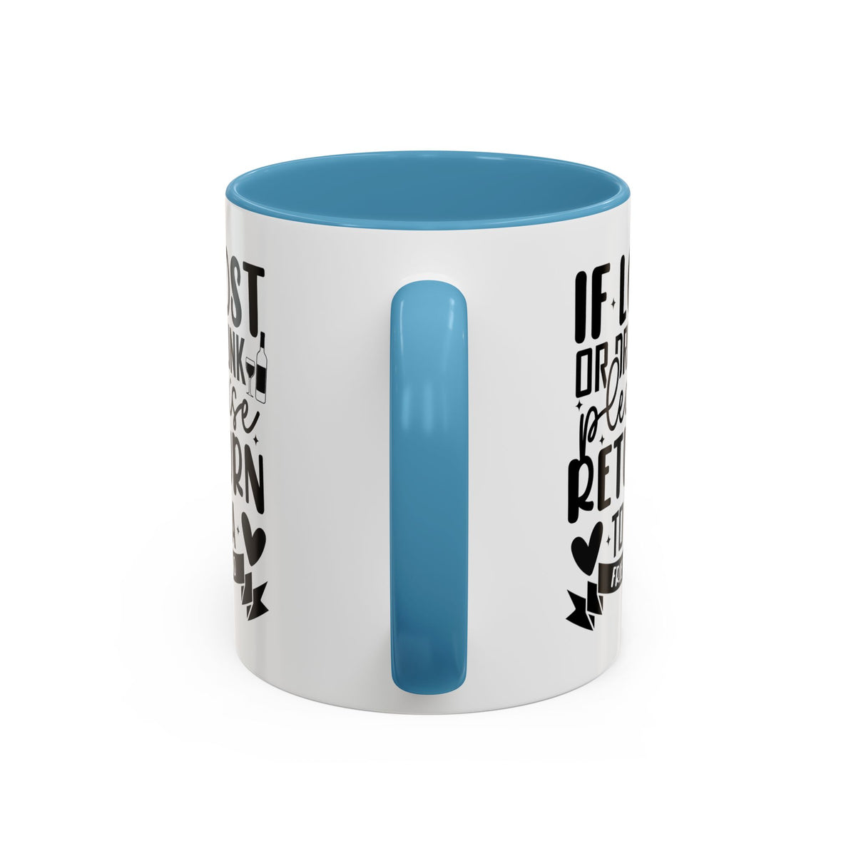 If Lost or Drunk Please Return to a Friend Mug, Accent Coffee Mug, FREE SHIPPING