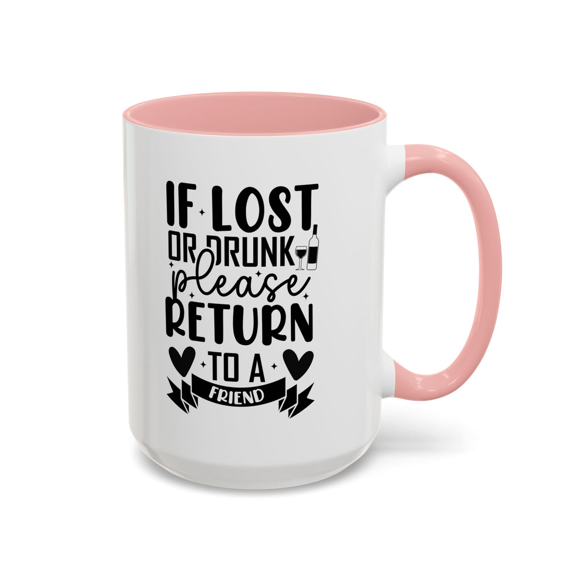 If Lost or Drunk Please Return to a Friend Mug, Accent Coffee Mug, FREE SHIPPING