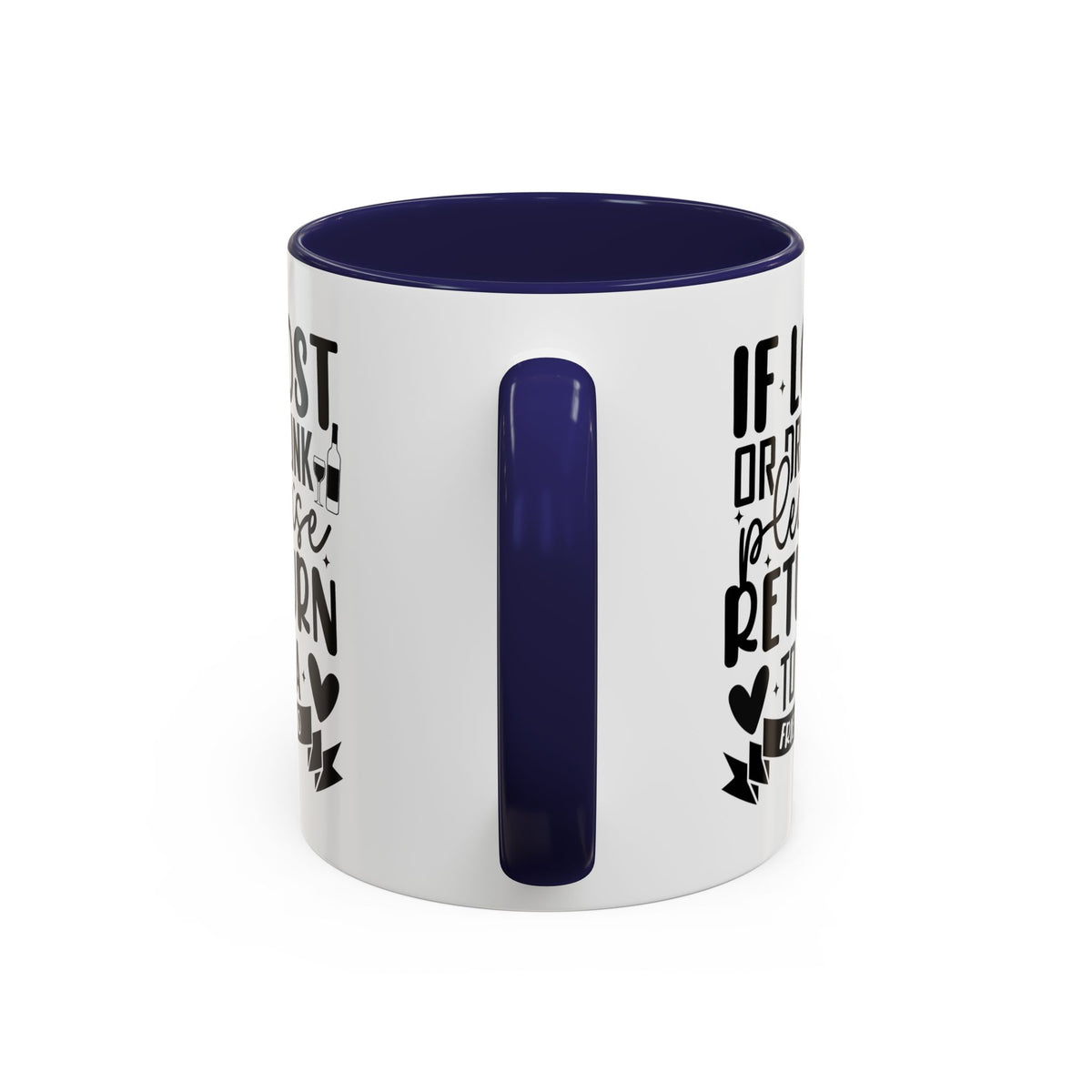 If Lost or Drunk Please Return to a Friend Mug, Accent Coffee Mug, FREE SHIPPING