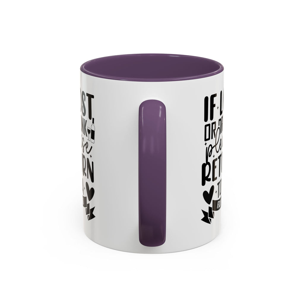 If Lost or Drunk Please Return to a Friend Mug, Accent Coffee Mug, FREE SHIPPING