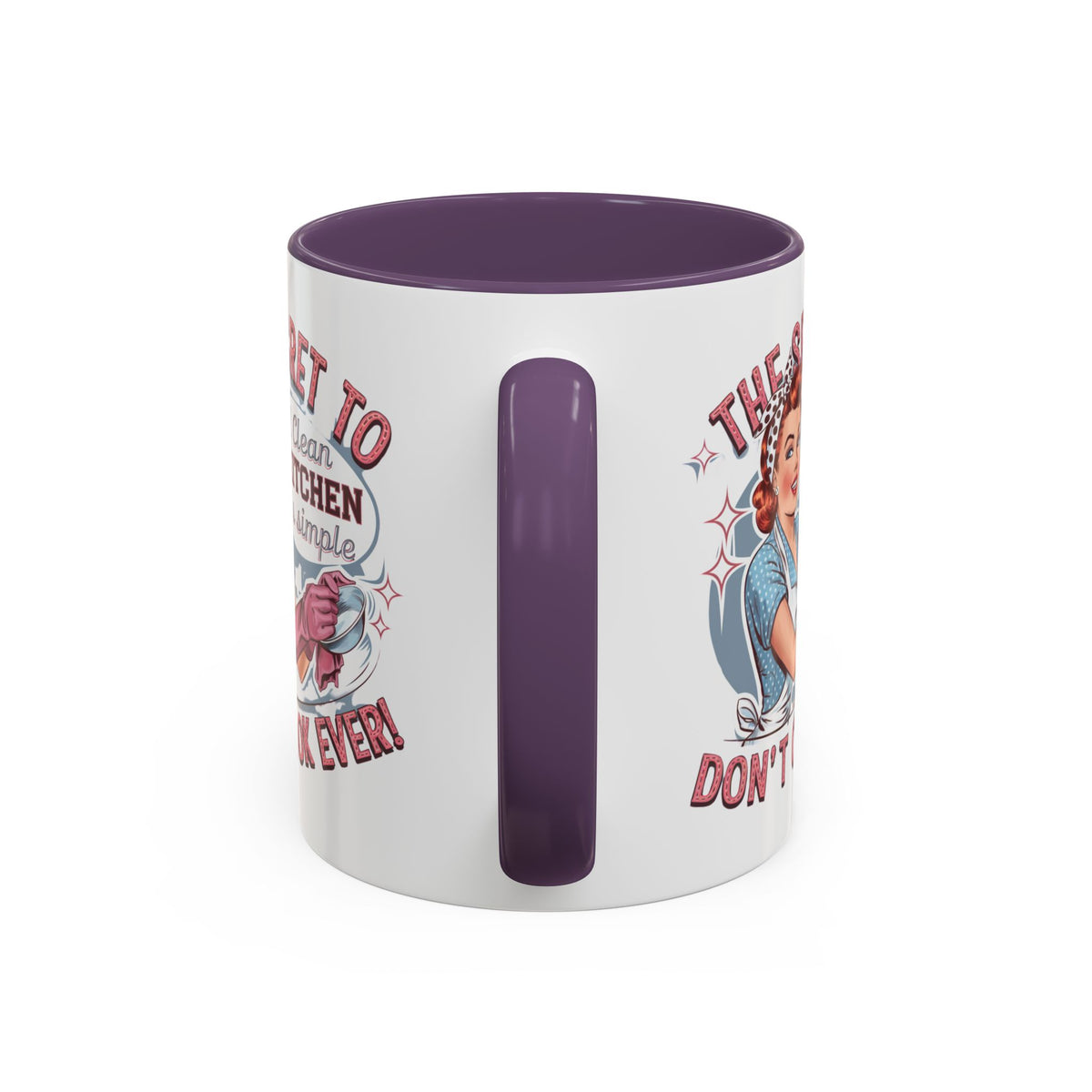 The Secret to a Clean Kitchen Don't Cook Ever Mug, Accent Coffee Mug, Mums, Wife