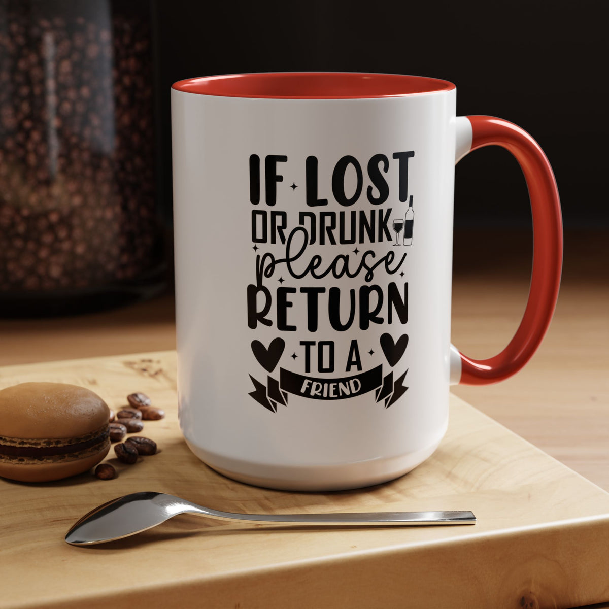 If Lost or Drunk Please Return to a Friend Mug, Accent Coffee Mug, FREE SHIPPING