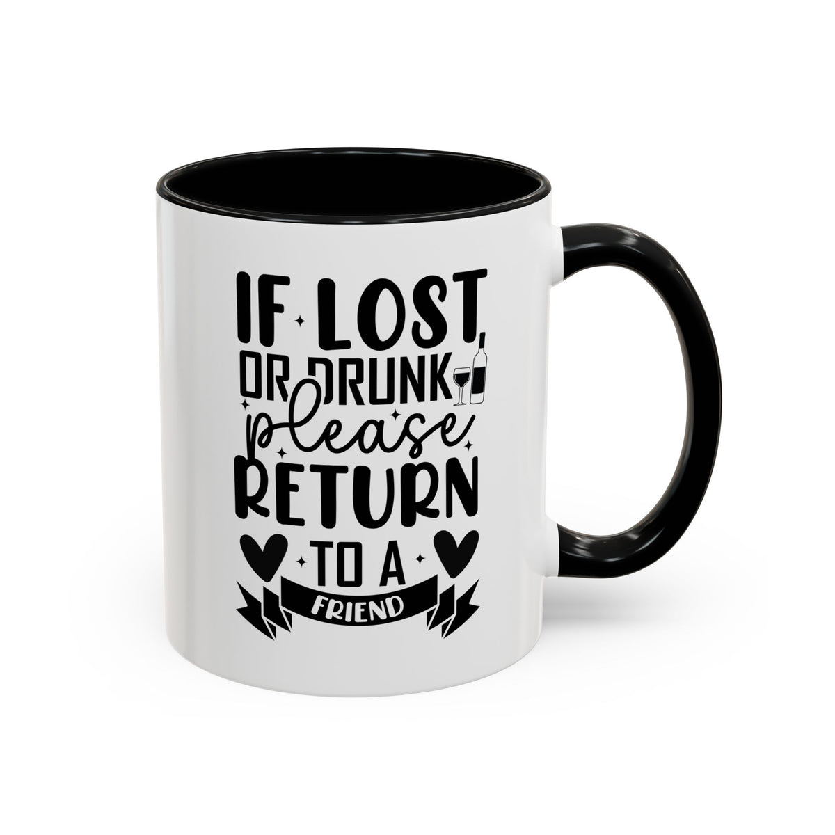 If Lost or Drunk Please Return to a Friend Mug, Accent Coffee Mug, FREE SHIPPING