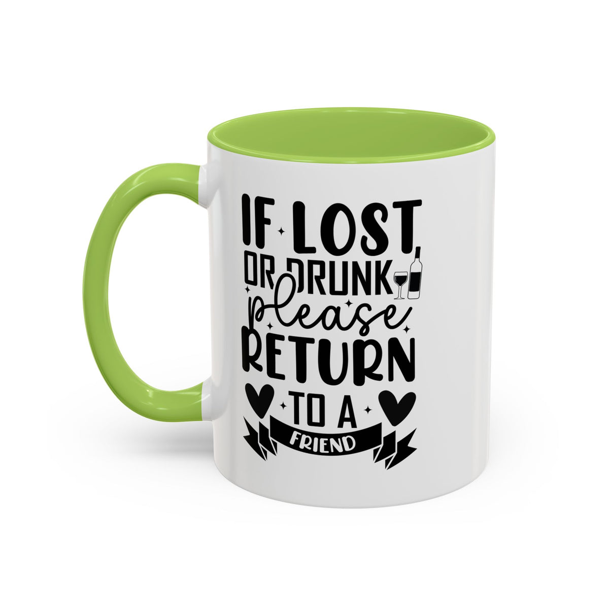If Lost or Drunk Please Return to a Friend Mug, Accent Coffee Mug, FREE SHIPPING