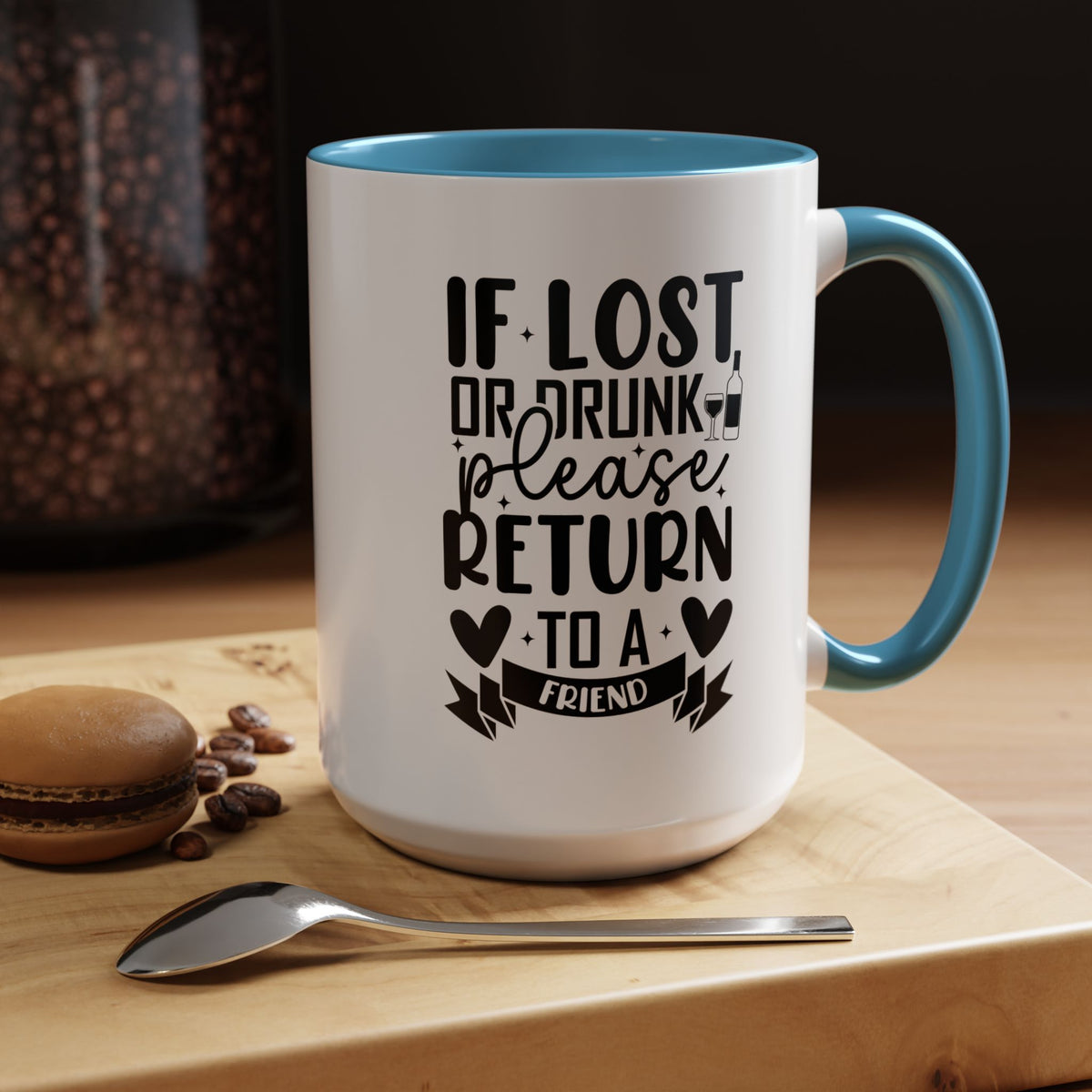 If Lost or Drunk Please Return to a Friend Mug, Accent Coffee Mug, FREE SHIPPING