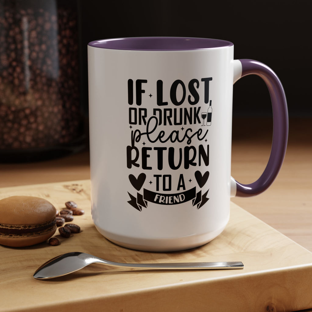 If Lost or Drunk Please Return to a Friend Mug, Accent Coffee Mug, FREE SHIPPING
