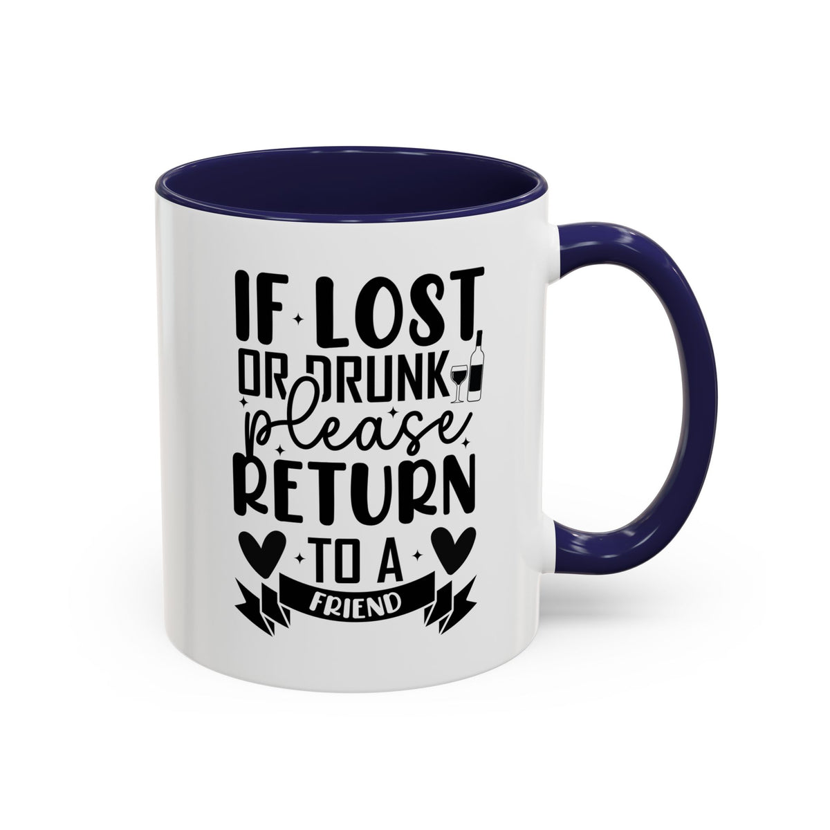 If Lost or Drunk Please Return to a Friend Mug, Accent Coffee Mug, FREE SHIPPING