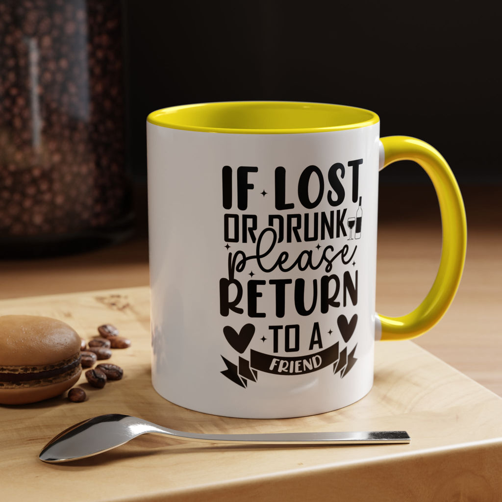 If Lost or Drunk Please Return to a Friend Mug, Accent Coffee Mug, FREE SHIPPING