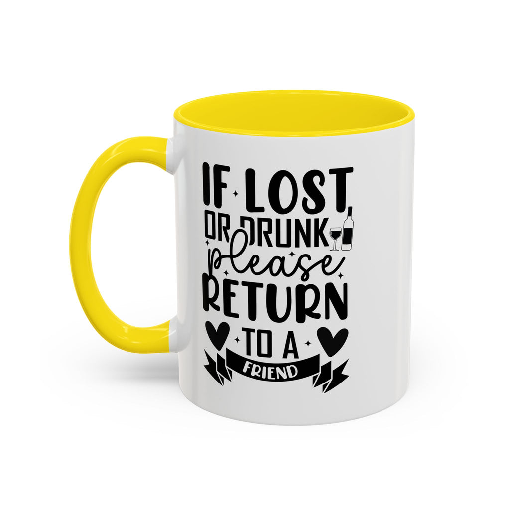 If Lost or Drunk Please Return to a Friend Mug, Accent Coffee Mug, FREE SHIPPING