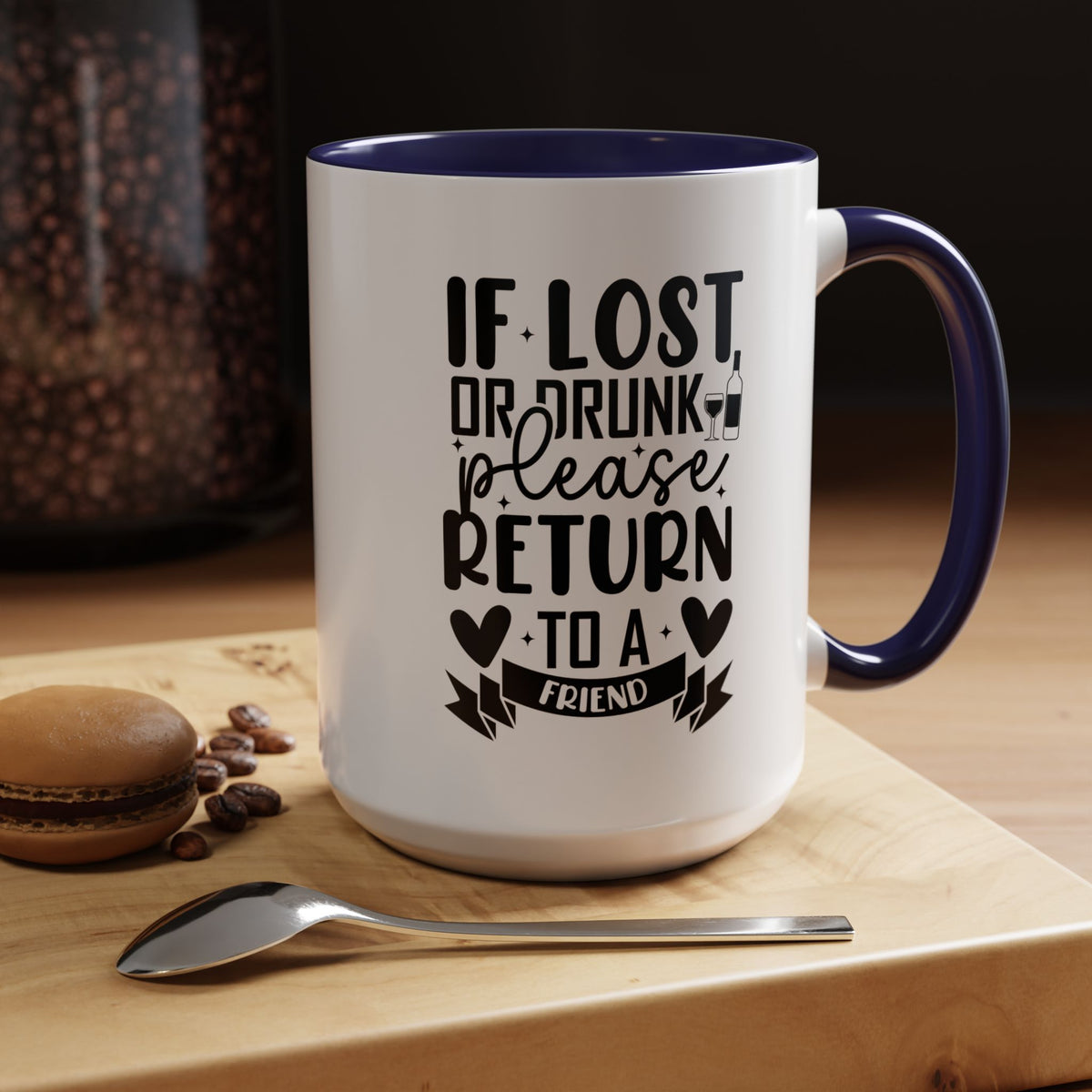 If Lost or Drunk Please Return to a Friend Mug, Accent Coffee Mug, FREE SHIPPING