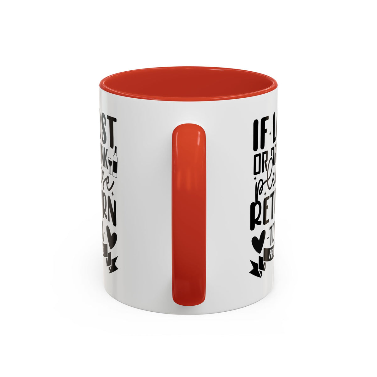 If Lost or Drunk Please Return to a Friend Mug, Accent Coffee Mug, FREE SHIPPING